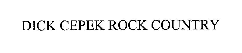  DICK CEPEK ROCK COUNTRY
