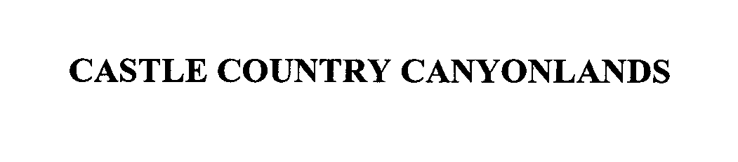 Trademark Logo CASTLE COUNTRY CANYONLANDS