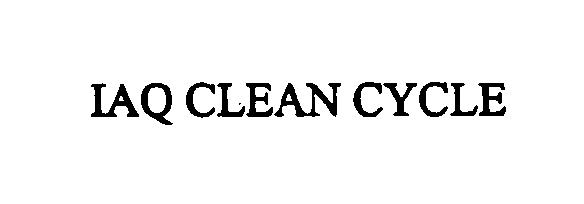 Trademark Logo IAQ CLEAN CYCLE