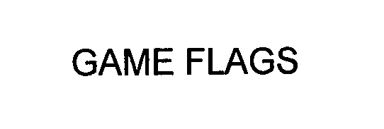  GAME FLAGS