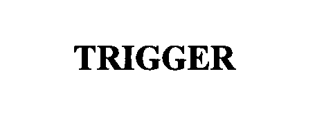 Trademark Logo TRIGGER