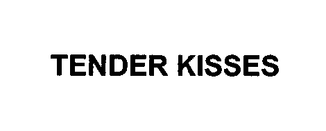 TENDER KISSES