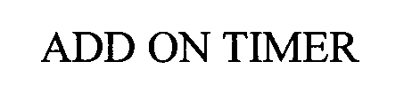 Trademark Logo ADD ON TIMER