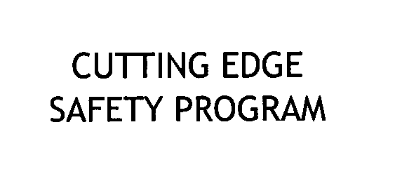  CUTTING EDGE SAFETY PROGRAM