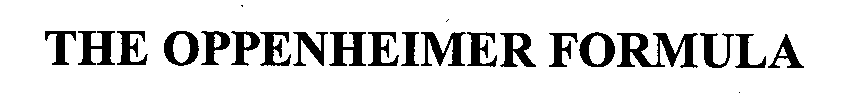Trademark Logo THE OPPENHEIMER FORMULA