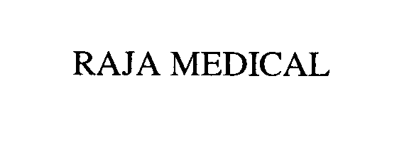 Trademark Logo RAJA MEDICAL