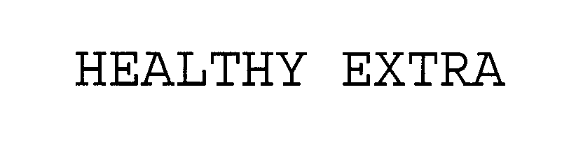 Trademark Logo HEALTHY EXTRA