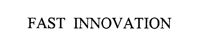 Trademark Logo FAST INNOVATION