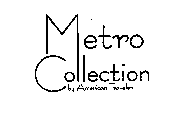Trademark Logo METRO COLLECTION BY AMERICAN TRAVELER
