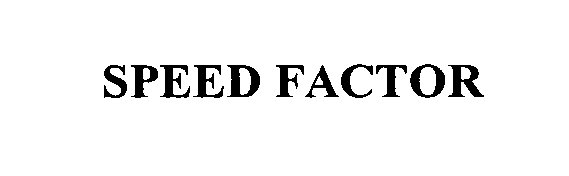 Trademark Logo SPEED FACTOR