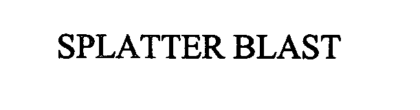 Trademark Logo SPLATTER BLAST