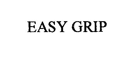 Trademark Logo EASY GRIP