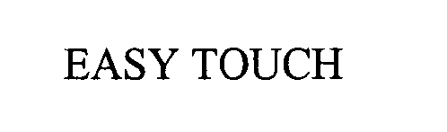 Trademark Logo EASY TOUCH