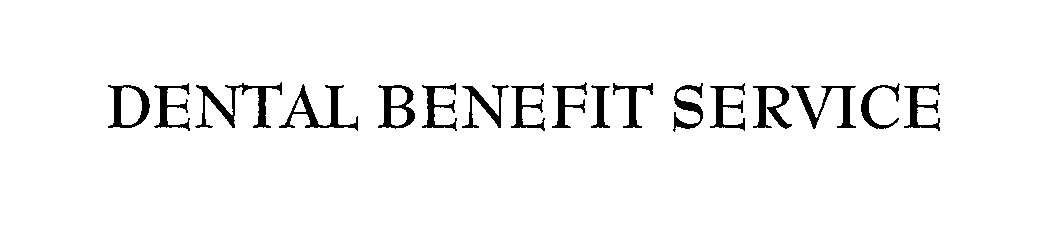 Trademark Logo DENTAL BENEFIT SERVICE