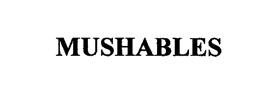 Trademark Logo MUSHABLES