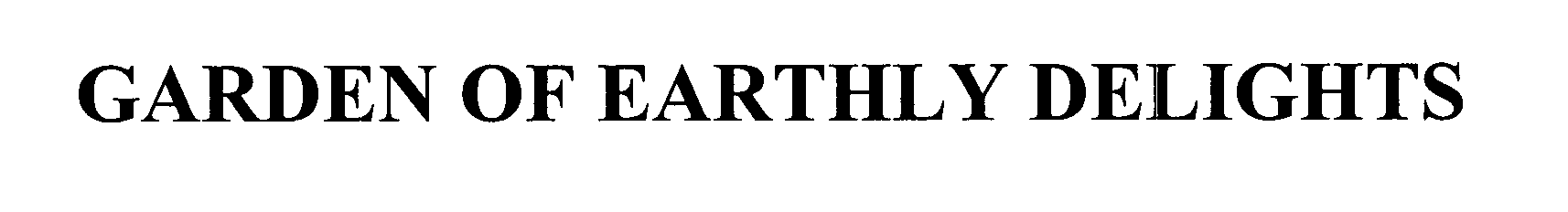 Trademark Logo GARDEN OF EARTHLY DELIGHTS