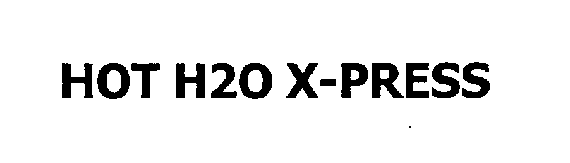 Trademark Logo HOT H2O X-PRESS