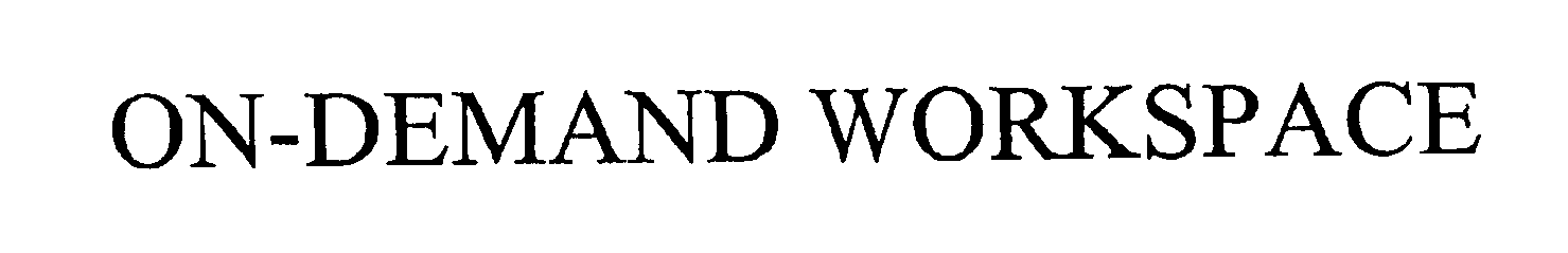 Trademark Logo ON-DEMAND WORKSPACE