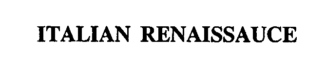 Trademark Logo ITALIAN RENAISSAUCE