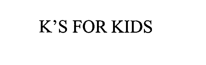 Trademark Logo K'S FOR KIDS