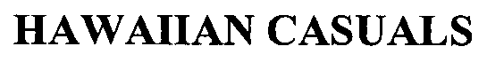 Trademark Logo HAWAIIAN CASUALS