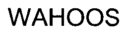 Trademark Logo WAHOOS