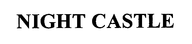 Trademark Logo NIGHT CASTLE