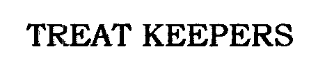 Trademark Logo TREAT KEEPERS