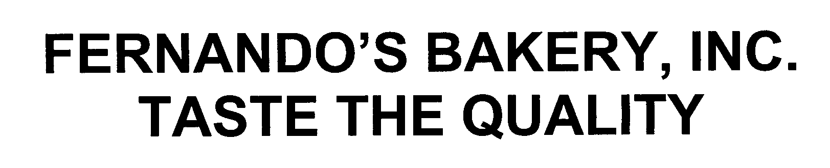 Trademark Logo FERNANDO'S BAKERY, INC. TASTE THE QUALITY