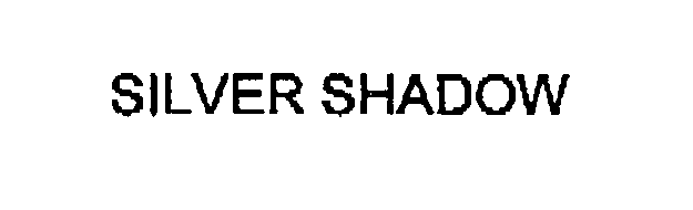 Trademark Logo SILVER SHADOW