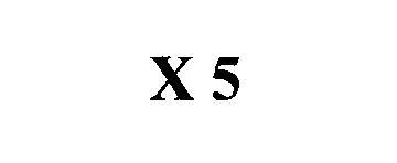 Trademark Logo X 5