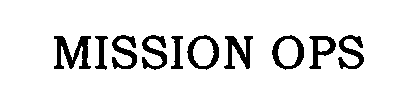 Trademark Logo MISSION OPS