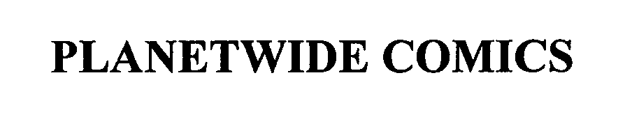 Trademark Logo PLANETWIDE COMICS