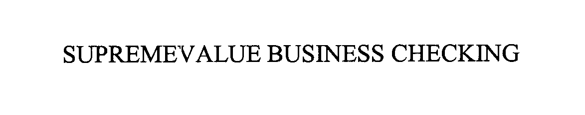  SUPREMEVALUE BUSINESS CHECKING