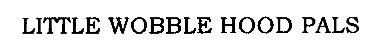 Trademark Logo LITTLE WOBBLE HOOD PALS