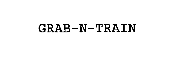  GRAB-N-TRAIN