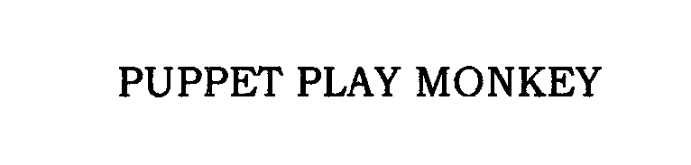 Trademark Logo PUPPET PLAY MONKEY