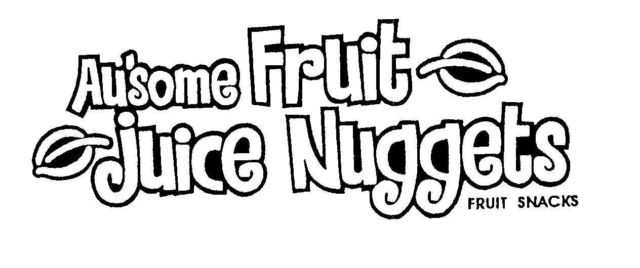 Trademark Logo AU'SOME FRUIT JUICE NUGGETS FRUIT SNACKS