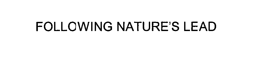 Trademark Logo FOLLOWING NATURE'S LEAD