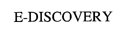 Trademark Logo E-DISCOVERY