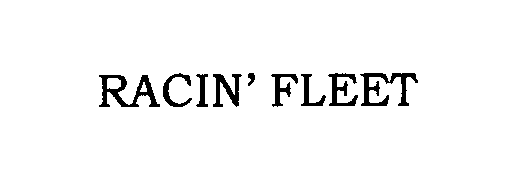 Trademark Logo RACIN' FLEET