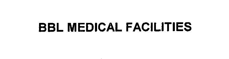 Trademark Logo BBL MEDICAL FACILITIES