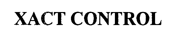 Trademark Logo XACT CONTROL