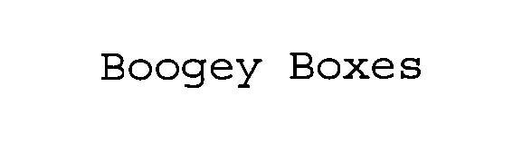  BOOGEY BOXES