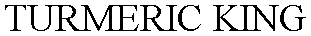 Trademark Logo TURMERIC KING