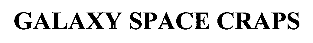 Trademark Logo GALAXY SPACE CRAPS