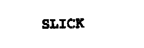 Trademark Logo SLICK