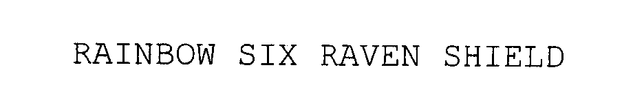  RAINBOW SIX RAVEN SHIELD