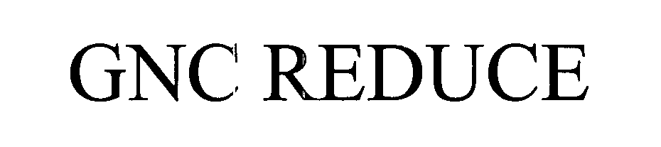 Trademark Logo GNC REDUCE