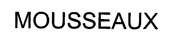 Trademark Logo MOUSSEAUX